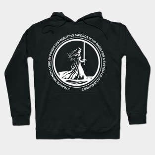 Strange Women Distributing Swords is No Basis for a Government v2 Hoodie